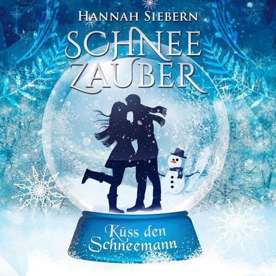 Küss den Schneemann (Schneezauber 1) - Hannah Siebern, Audio, 4057664544438