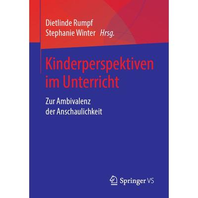 Kinderperspektiven im Unterricht, Taschenbuch von , Springer Fachmedien Wiesbaden GmbH, 978-3-658-22431-8