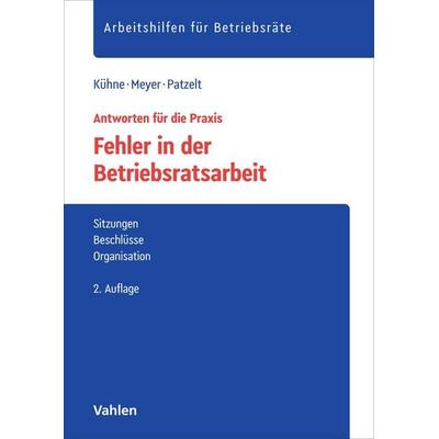 Fehler in der Betriebsratsarbeit, Taschenbuch von Wolfgang Kühne,Sören Meyer,Stephanie Patzelt, Vahlen, Franz, 978-3-8006-8186-0