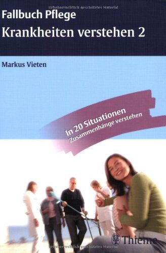 Markus Vieten - Krankheiten verstehen 2: Anatomie, Krankheitslehre und Pflege verknüpfen - Preis vom 11.10.2026 03:10:56 h