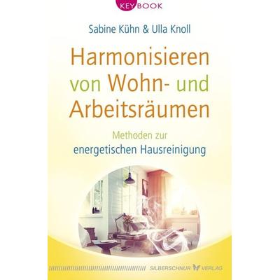 Harmonisieren von Wohn- und Arbeitsräumen, Taschenbuch von Sabine Kühn,Ulla Knoll, Silberschnur, 978-3-89845-620-3