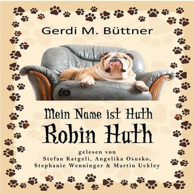 Mein Name ist Huth, Robin Huth - Gerdi M. Büttner, Audio, 9783982549507