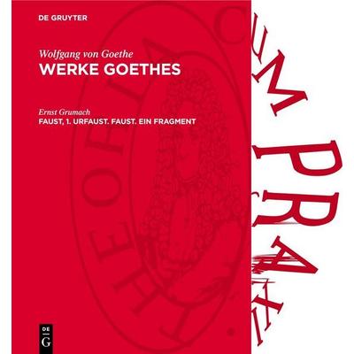 Faust, 1. Urfaust. Faust. Ein Fragment, Gebundene Ausgabe von Ernst Grumach, De Gruyter, 978-3-11-278868-4