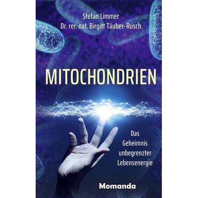 Mitochondrien, Gebundene Ausgabe von Stefan Limmer,Birgitt Täuber-Rusch, Momanda, 978-3-95628-033-7