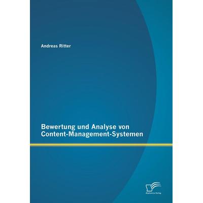 Bewertung und Analyse von Content-Management-Systemen, Taschenbuch von Andreas Ritter, Diplomica Verlag GmbH, 978-3-95850-957-3