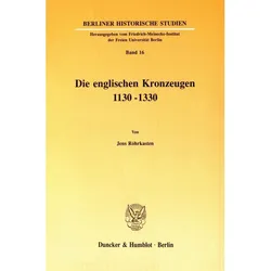 Die englischen Kronzeugen 1130-1330., Fachbücher von Jens Röhrkasten