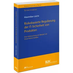 RisikobasierteRegulierungderIT-SicherheitvonProdukten, Fachbücher von Maximilian Leicht