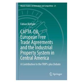 Umbreit CAFTA-DR, European Free Trade Agreements and the Industrial Property System in C (Englisch, Softcover, Fabian Böttger) (74700656)