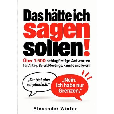 Das hätte ich sagen sollen!, Taschenbuch von Alexander Winter, Tolino media, 978-3-695-68332-1