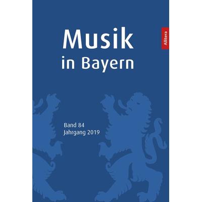 Musik in Bayern. Band 84. Jahrgang 2019 -