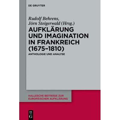 Aufklärung und Imagination in Frankreich (1675-1810), Gebundene Ausgabe von , De Gruyter, 978-3-11-044608-1