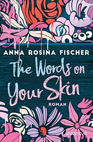 Fischer, Anna Rosina - The Words on Your Skin: Roman Gefühlvoll-dramatische New Adult über die erste große Liebe in Berlin - Preis vom 13.10.2026 11:25:28 h
