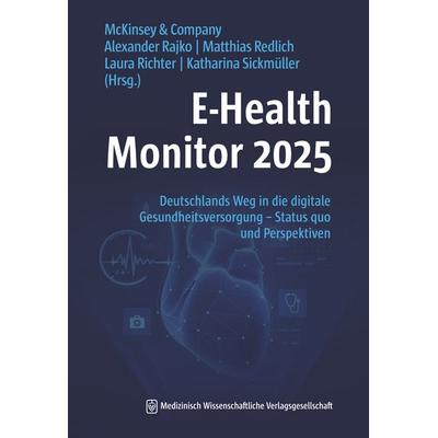 E-Health Monitor 2025, Taschenbuch von , MWV Medizinisch Wissenschaftliche Verlagsgesellschaft, 978-3-7753-0026-1
