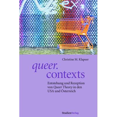 Queer.contexts, Taschenbuch von Christine Klapeer, Studien Verlag, 978-3-7065-4212-8