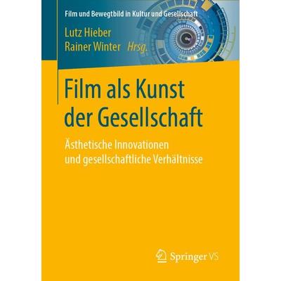 Film als Kunst der Gesellschaft, Taschenbuch von , Springer Fachmedien Wiesbaden GmbH, 978-3-658-30460-7