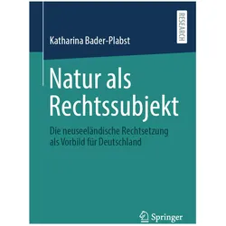 Natur als Rechtssubjekt, Fachbücher von Katharina Bader-Plabst