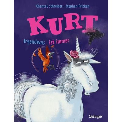 Kurt, Einhorn wider Willen. Irgendwas ist immer, Gebundene Ausgabe von Chantal Schreiber, Verlag Friedrich Oetinger GmbH, 978-3-7512-0682-2