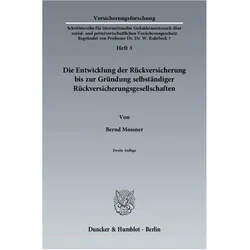 Die Entwicklung der Rückversicherung bis zur Gründung selbständiger Rückversicherungsgesellschaften, Fachbücher von Bernd Mossner