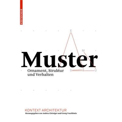 Muster, Gebundene Ausgabe von Andrea Gleiniger,Georg Vrachliotis, Birkhäuser, 978-3-7643-8953-6