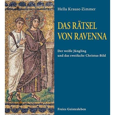 Das Rätsel von Ravenna, Gebundene Ausgabe von Hella Krause-Zimmer, Freies Geistesleben, 978-3-7725-2619-0