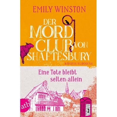 Der Mordclub von Shaftesbury – Eine Tote bleibt selten allein, Taschenbuch von Emily Winston, Aufbau TB