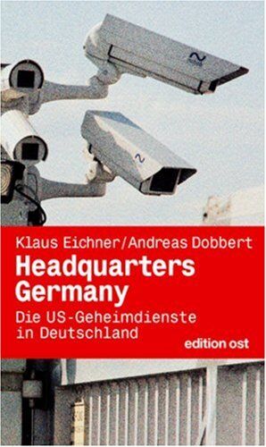 Klaus Eichner - Headquarters Germany. Die US-Geheimdienste in Deutschland (Edition Ost) - Preis vom 30.09.2026 09:01:18 h