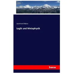 Logik und Metaphysik, Fachbücher von Leonhard Rabus