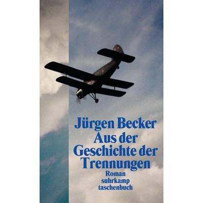 Aus der Geschichte der Trennungen, Taschenbuch von Jürgen Becker, Suhrkamp, 978-3-518-46585-1