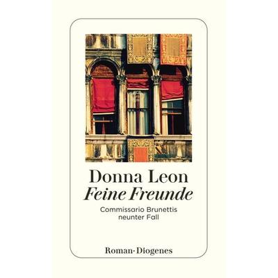 Feine Freunde / Commissario Brunetti Band 9, Taschenbuch von Donna Leon, Diogenes Verlag AG, 978-3-257-23339-1