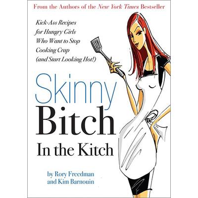 Skinny Bitch in the Kitch, Taschenbuch von Rory Freedman,Kim Barnouin, Running Press