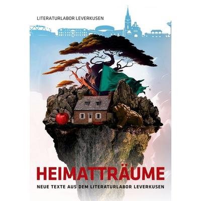 Heimatträume, Taschenbuch von Literaturlabor Leverkusen,Christian Linker,Regina Schleheck, BoD – Books on Demand, 978-3-7578-8013-2