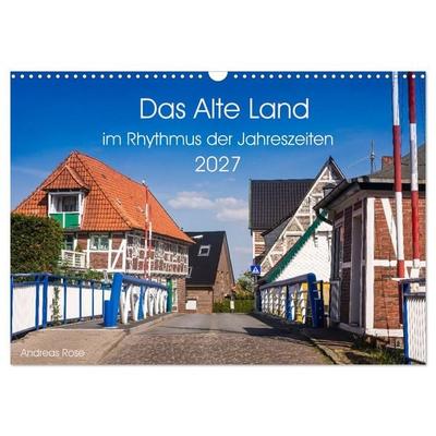 Das Alte Land- im Rhythmus der Jahreszeiten (Wandkalender 2027 DIN A3 quer), CALVENDO Monatskalender