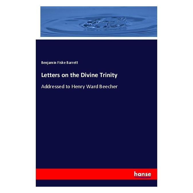 Hansebooks Letters on the Divine Trinity (Englisch, Softcover, Benjamin Fiske Barrett) (57126253)
