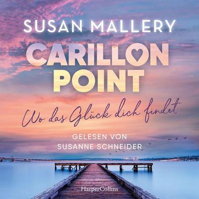 Carillon Point – Wo das Glück dich findet - Susan Mallery, Audio, 9783365012406