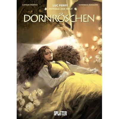 Mythen der Welt: Dornröschen, Gebundene Ausgabe von Luc Ferry,Clotilde Bruneau, Splitter-Verlag, 978-3-9872132-7-4