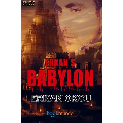 Erkan`s Babylon, Taschenbuch von Erkan Okcu, Bookmundo Direct, 978-94-036-1341-3