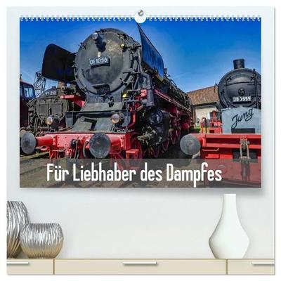 Für Liebhaber des Dampfes (hochwertiger Premium Wandkalender 2027 DIN A2 quer), Kunstdruck in Hochglanz