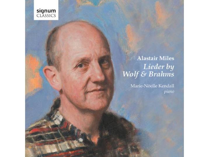 Alastair Miles - Lieder By Wolf And Brahms