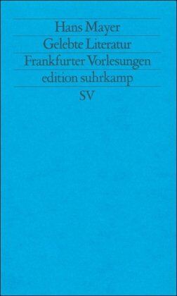 Hans Mayer - Gelebte Literatur: Frankfurter Vorlesungen (edition suhrkamp) - Preis vom 30.09.2026 22:30:23 h