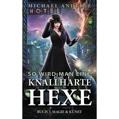 Magie & Kunst, Taschenbuch von Michael Anderle, LMBPN International, 978-1-64971-528-9