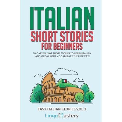 Italian Short Stories for Beginners Volume 2, Taschenbuch von Lingo Mastery, Lingo Mastery, 978-1-951949-18-1
