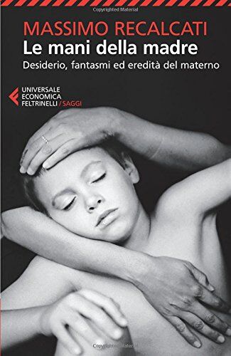 Massimo Recalcati - Le mani della madre - Preis vom 10.10.2026 11:48:34 h