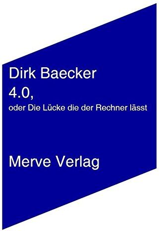 Dirk Baecker - 4.0 oder Die Lücke die der Rechner lässt (IMD) - Preis vom 30.09.2026 09:01:18 h