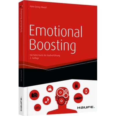 Emotional Boosting, Gebundene Ausgabe von Hans-Georg Häusel, Haufe-Lexware
