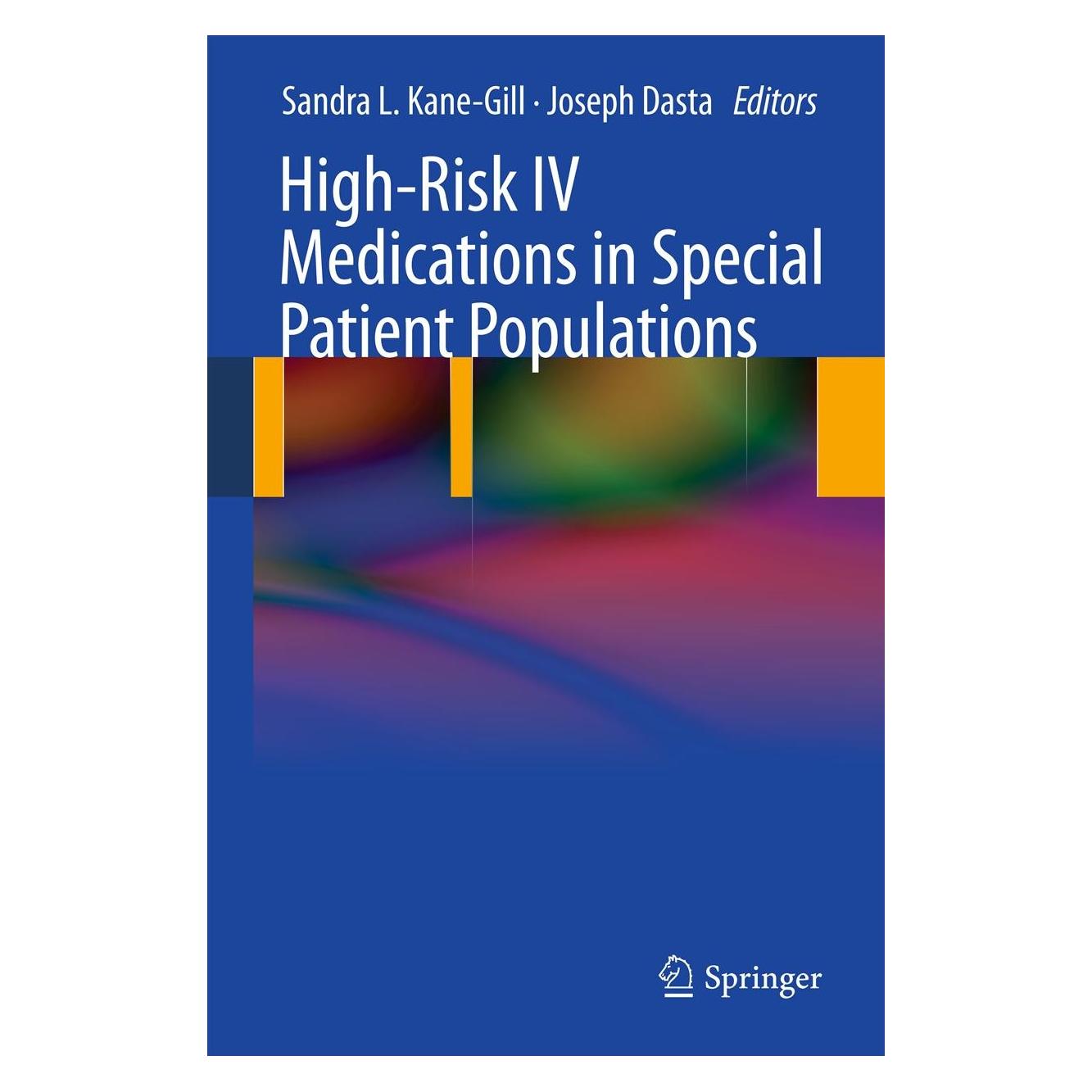 Springer High-Risk IV Medications in Special Patient Populations (Englisch, Hardcover, Joseph Dasta, Sandra Kane-Gill) (9780857296054)
