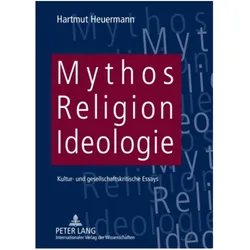Mythos, Religion, Ideologie, Fachbücher von Hartmut Heuermann
