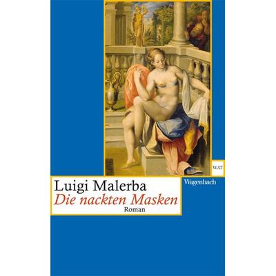 Die nackten Masken, Taschenbuch von Luigi Malerba, Wagenbach, K, 978-3-8031-2565-1
