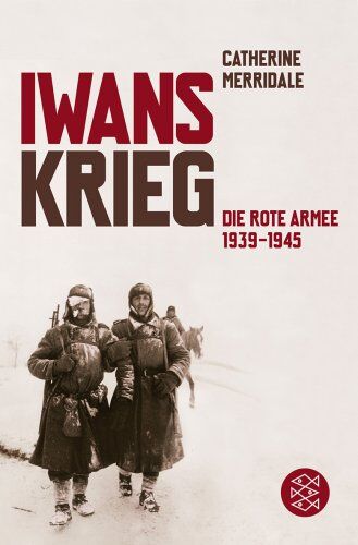 Catherine Merridale - Iwans Krieg: Die Rote Armee 1939-1945 - Preis vom 11.10.2026 15:43:13 h