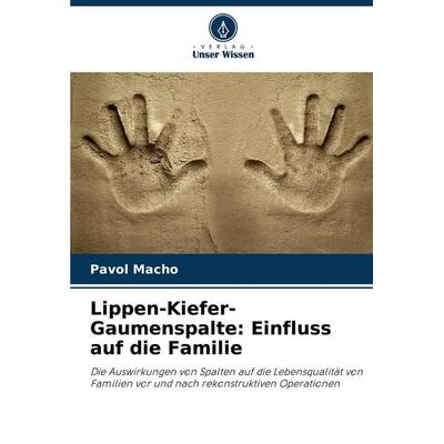 Lippen-Kiefer-Gaumenspalte: Einfluss auf die Familie, Taschenbuch von Pavol Macho, Verlag Unser Wissen, 978-620-8-08988-7