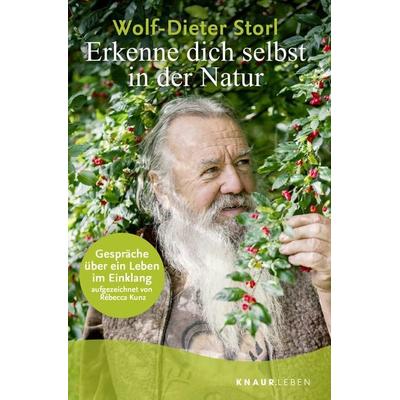 Erkenne dich selbst in der Natur, Taschenbuch von Wolf-Dieter Storl,Rébecca Kunz, Knaur MensSana Taschenbuch, 978-3-426-87902-3